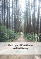 The Logic of Entailment and Its History 100937527X Book Cover