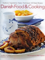 Danish Food & Cooking: Traditions Ingredients Tastes Techniques Over 60 Classic Recipes 1903141559 Book Cover