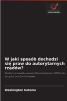 W jaki sposób dochodzi si&#281; praw do autorytarnych rz&#261;dów? 6203093890 Book Cover