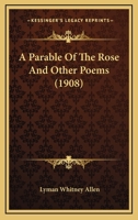 A Parable of the Rose and Other Poems 102208433X Book Cover