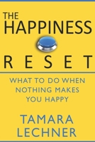 The Happiness Reset: What to do When Nothing Makes You Happy 192779434X Book Cover