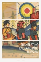 Translating England Into Russian: The Politics of Children's Literature in the Soviet Union and Modern Russia 1350245321 Book Cover