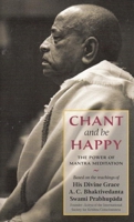 Chant and Be Happy (Contemporary Vedic Library Series) 0892131187 Book Cover