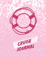 Cruise Journal: A Vacation Trip Notebook To Record As You Travel By Cruise Ship 1673786901 Book Cover