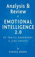 Emotional Intelligence 2.0: by Travis Bradberry and Jean Greaves | Key Takeaways, Analysis & Review 1517214297 Book Cover