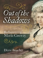 Out of the Shadows: Rediscovering Maria Cosway 1916846785 Book Cover