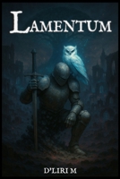 Lamentum: When Death Dreamed of Life (Eternal Melody of the End) B0F9FY4DBH Book Cover