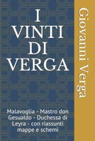 I Vinti Di Verga: Malavoglia - Mastro don Gesualdo - Duchessa di Leyra - con riassunti mappe e schemi B08BDZ5NGK Book Cover