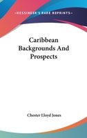 Caribbean backgrounds and prospects (Kennikat Press scholarly reprints. Series in Latin-American history and culture) 0548448787 Book Cover