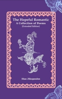 The Hopeful Romantic: A Collection of Poems [Extended Edition] 6180070490 Book Cover