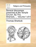 Several Discourses Preached at the Temple Church, Volume 1 1357905734 Book Cover