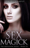 Sex Magick (The Mapleview Series Book 3) 4824164621 Book Cover