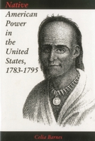Native American Power in the United States, 1783-1795 1611472431 Book Cover