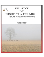 The art of II-V substitutions techniques for Jazz composers and improvisers 1796527688 Book Cover