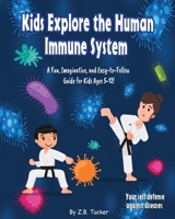 Kids Explore the Human Immune System B0HCX3HRB3 Book Cover