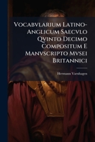 Vocabvlarium Latino-Anglicum Saecvlo Qvinto Decimo Compositum E Manvscripto Mvsei Britannici 1149747307 Book Cover