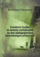 Friedrich Gedike in Seinem Verhaltnisse Zu Den Padagogischen Bestrebungen Seiner Zeit 1148057846 Book Cover