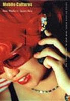 Mobile Cultures: New Media in Queer Asia (Console-ing Passions) 0822330873 Book Cover