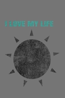 SIMPLE NOTEBOOK I LOVE MY LIFE: I LOVE MY LIFE 1657931110 Book Cover