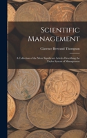 Scientific Management: A Collection of the More Significant Articles Describing the Taylor System of Management 1017683166 Book Cover