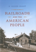 Railroads and the American People 0253023793 Book Cover