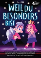 Weil Du besonders bist: Ein magisches Kinderbuch mit inspirierenden Bildern und Geschichten über Mut, innere Stärke und Selbstvertrauen - Perfekt ... Erstlesebuch und Vorlesebuch (German Edition) 3989358650 Book Cover