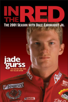 In the Red: The 2001 Season with Dale Earnhardt Jr. 164234088X Book Cover