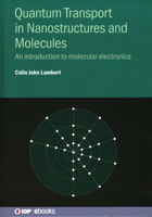 Quantum Transport in Nanostructures and Molecules 0750336374 Book Cover