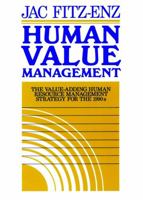 Human Value Management: The Value-Adding Human Resource Management Strategy for the 1990s (Jossey Bass Business and Management Series) 1555422284 Book Cover