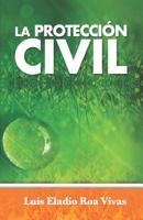 LA PROTECCION CIVIL (Spanish Edition) 179165617X Book Cover