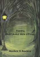 Poetry That Make Men Strong 1291877231 Book Cover