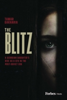 The Blitz: A Georgian Daughter's Rise as a CFO in the Post-Soviet Era B0DR4QVKCH Book Cover