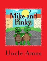 Mike and Pinky.: Story about turtles. 1502384159 Book Cover