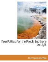 New Politics for the People Let there be Light 111507279X Book Cover