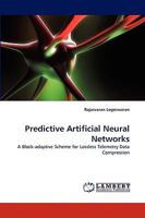 Predictive Artificial Neural Networks: A Block-adaptive Scheme for Lossless Telemetry Data Compression 3838337441 Book Cover