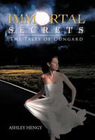 Immortal Secrets: The Tales of Dungard 1475964234 Book Cover