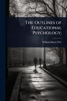 The Outlines of Educational Psychology; 1024021963 Book Cover