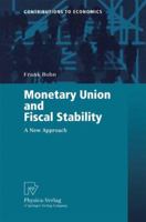 Monetary Union and Fiscal Stability: A New Approach 3790812668 Book Cover