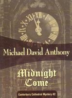 Midnight Come: Mystery of Canterbury Cathedral #2 (Mystery of Canterbury Cathedral) 0312200587 Book Cover