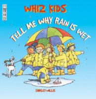 Tell Me Why Rain Is Wet 0531118320 Book Cover