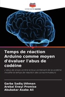 Temps de réaction Arduino comme moyen d'évaluer l'abus de codéine (French Edition) 6208032032 Book Cover