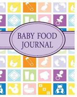 Baby Food Journal 1367378796 Book Cover