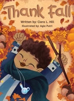 Thank Fall: A Mindful Story Celebrating the Magic of Autumn B0CDQ58VHX Book Cover
