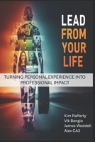 Lead From Your Life: Turning Personal Experience into Professional Impact B0FJM5C7JR Book Cover