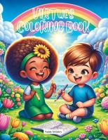Virtues Coloring Book: Exploring Values through Creative Art: A Fun and Educational Journey for Kids and Adults - Discover Virtues & Qualities B0CSWTFX56 Book Cover