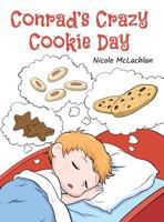 Conrad's Crazy Cookie Day 1773704605 Book Cover