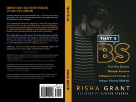 That's B.S.: How Bias Synapse Disrupts Inclusive Cultures and the Power to Attract Diverse Markets 0998994405 Book Cover