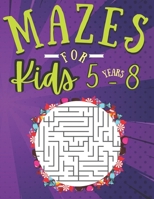 Mazes for kids 5-8 Years: 100 Puzzles with solutions - fun and Challenging skills - Problem solving and reasoning ages 5-8 years old - Gifts ide B08PJG9XY4 Book Cover