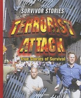 Terrorist Attack: True Stories of Survival (Survivor Stories) 1404210016 Book Cover
