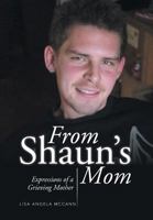 From Shaun's Mom: Expressions of a Grieving Mother 1499045174 Book Cover